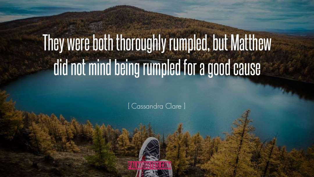 A Good Cause quotes by Cassandra Clare