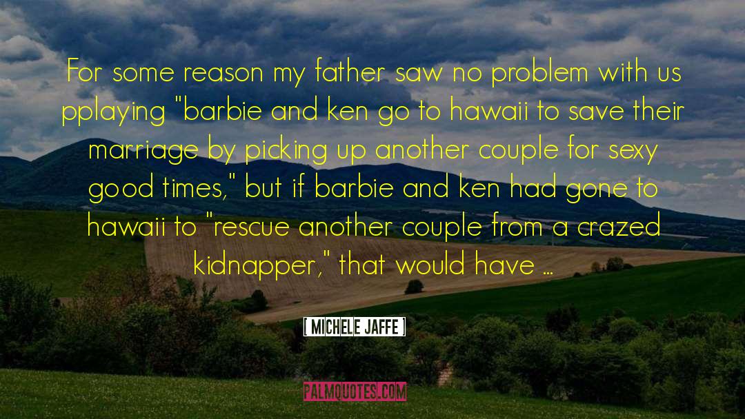 A Good Father From A Daughter quotes by Michele Jaffe