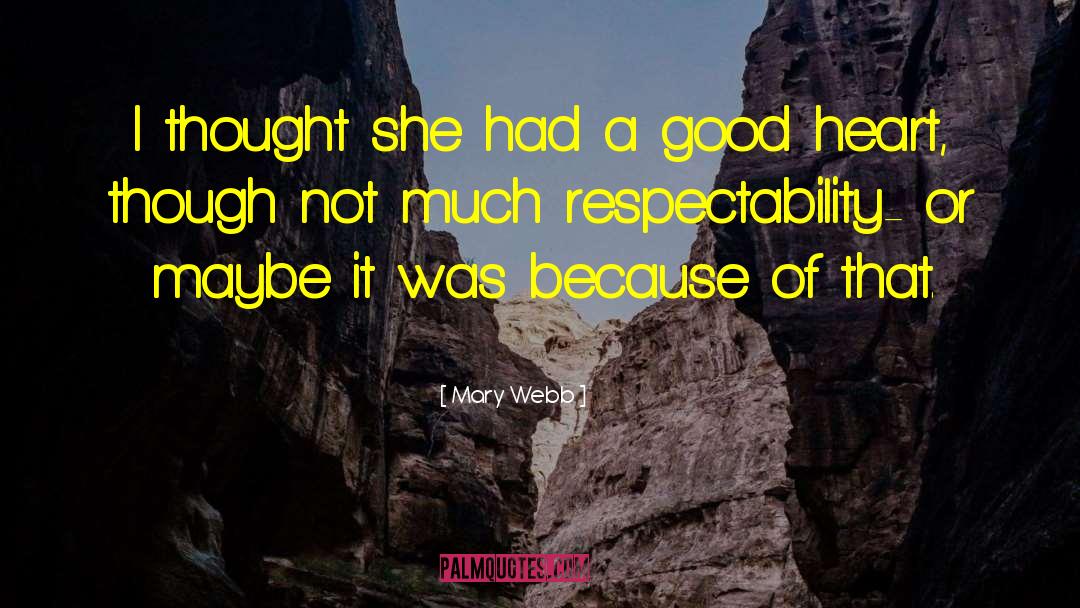 A Good Heart quotes by Mary Webb