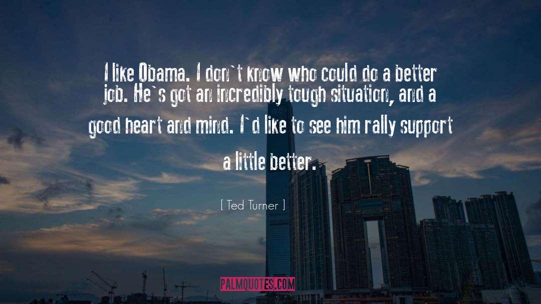 A Good Heart quotes by Ted Turner