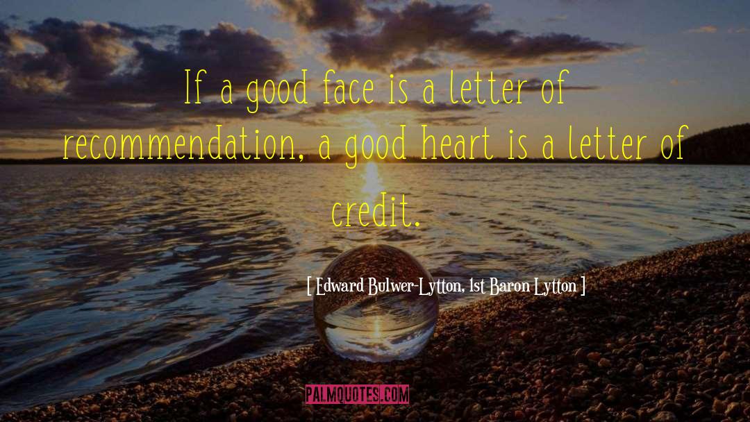 A Good Heart quotes by Edward Bulwer-Lytton, 1st Baron Lytton