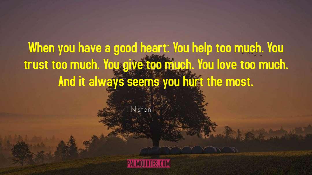 A Good Heart quotes by Nishan