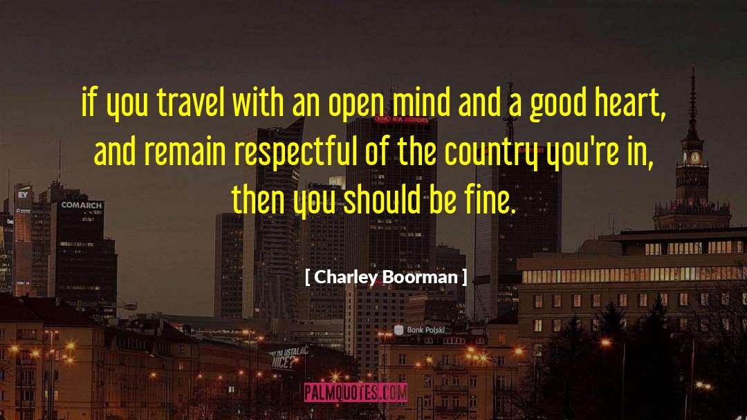 A Good Heart quotes by Charley Boorman