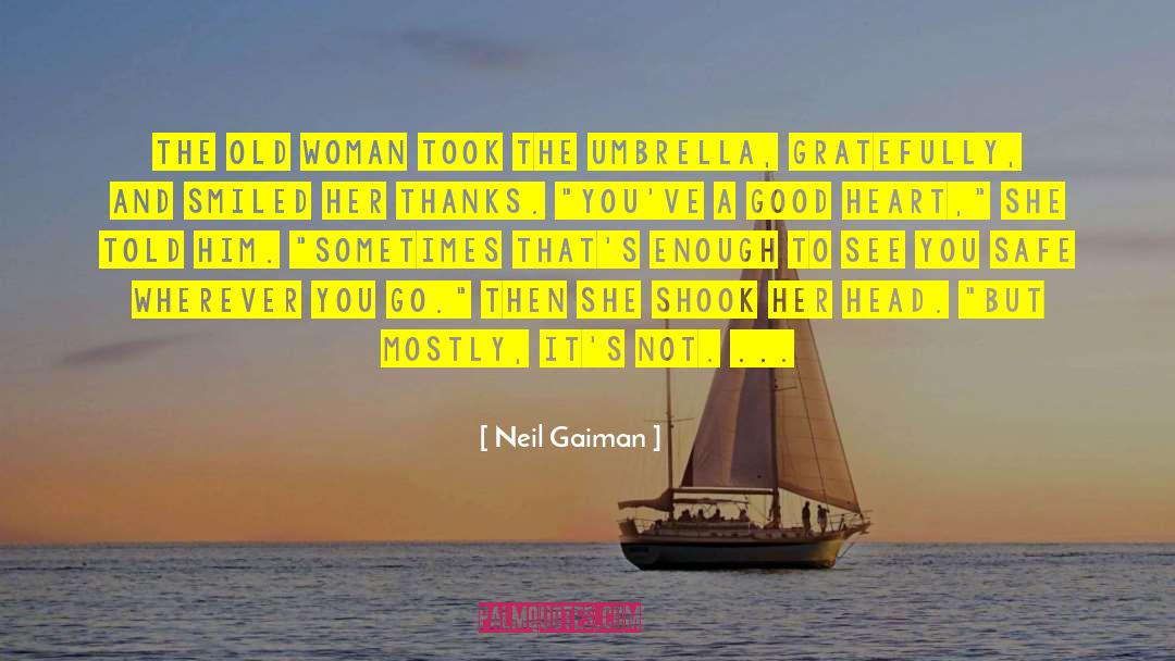 A Good Heart quotes by Neil Gaiman