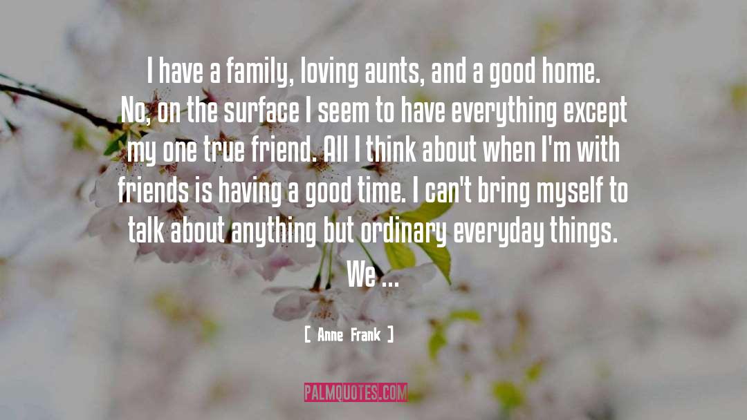 A Good Home quotes by Anne Frank