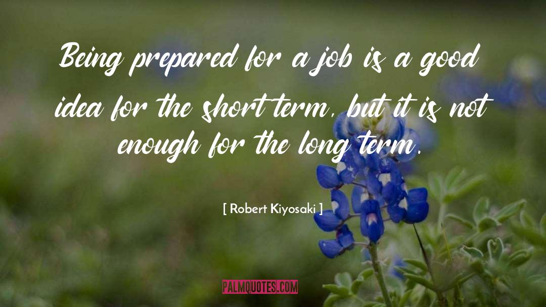 A Good Idea quotes by Robert Kiyosaki