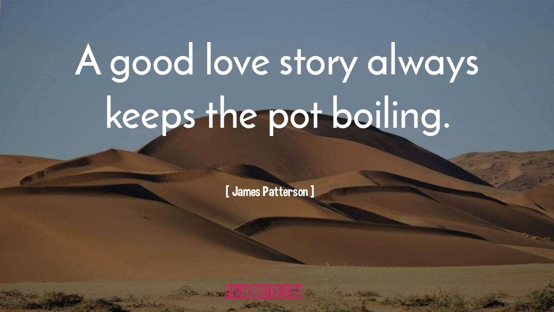 A Good Love quotes by James Patterson