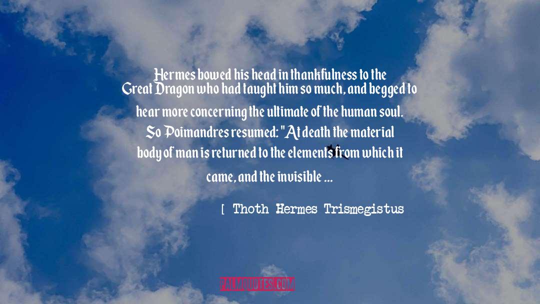 A Good Man Is Hard To Find quotes by Thoth Hermes Trismegistus