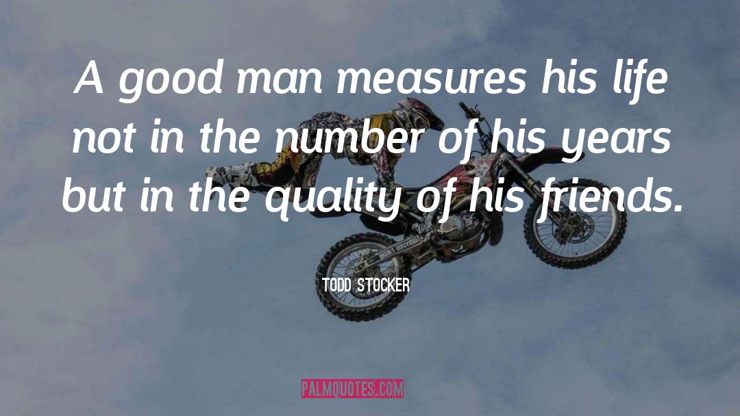 A Good Man quotes by Todd Stocker