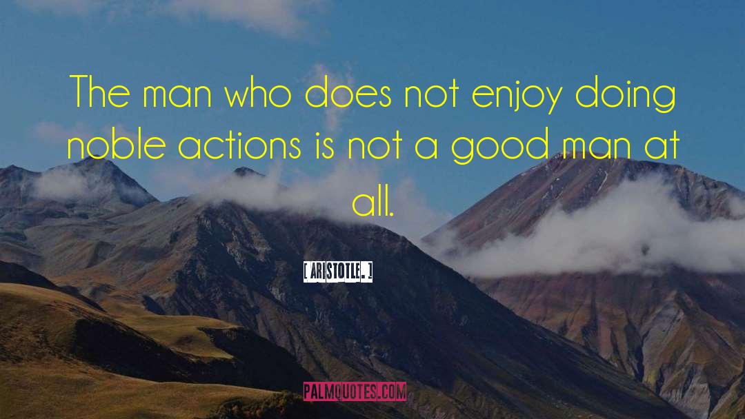 A Good Man quotes by Aristotle.