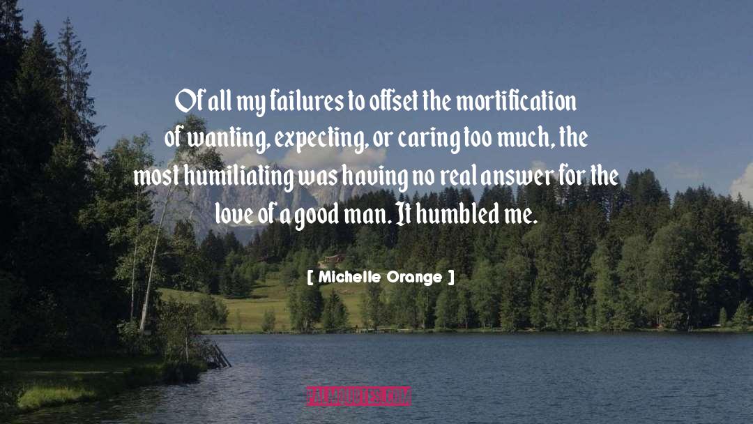 A Good Man quotes by Michelle Orange