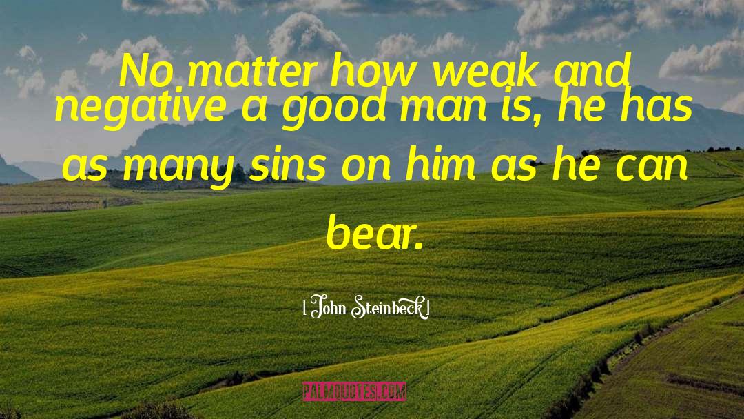 A Good Man quotes by John Steinbeck