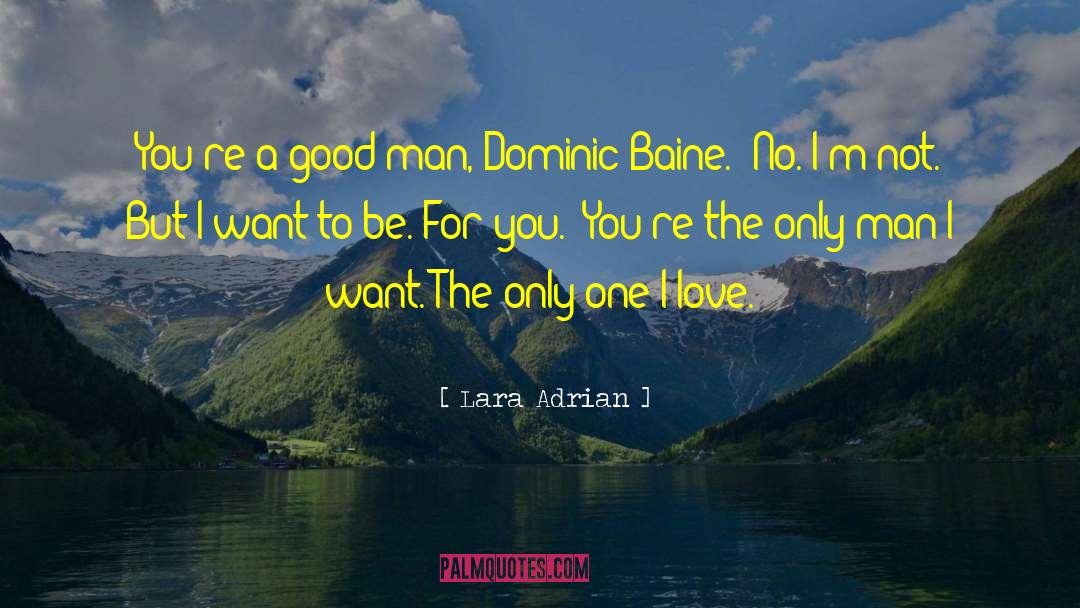 A Good Man quotes by Lara Adrian