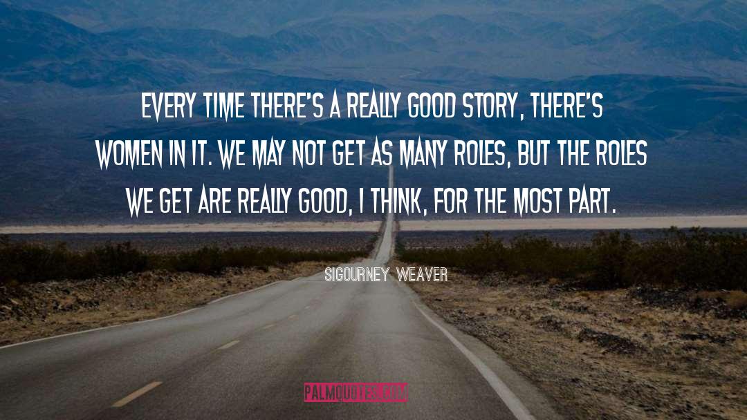 A Good Mentor quotes by Sigourney Weaver