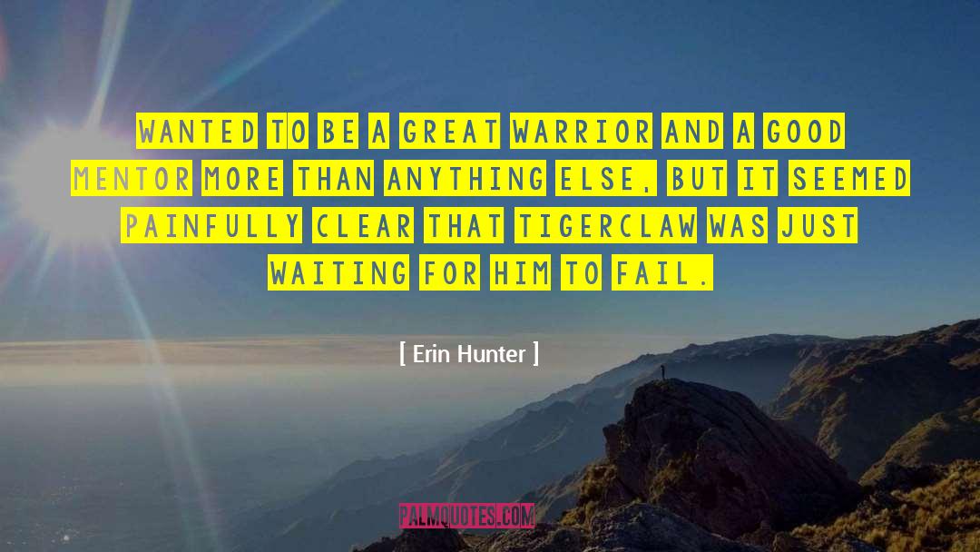 A Good Mentor quotes by Erin Hunter