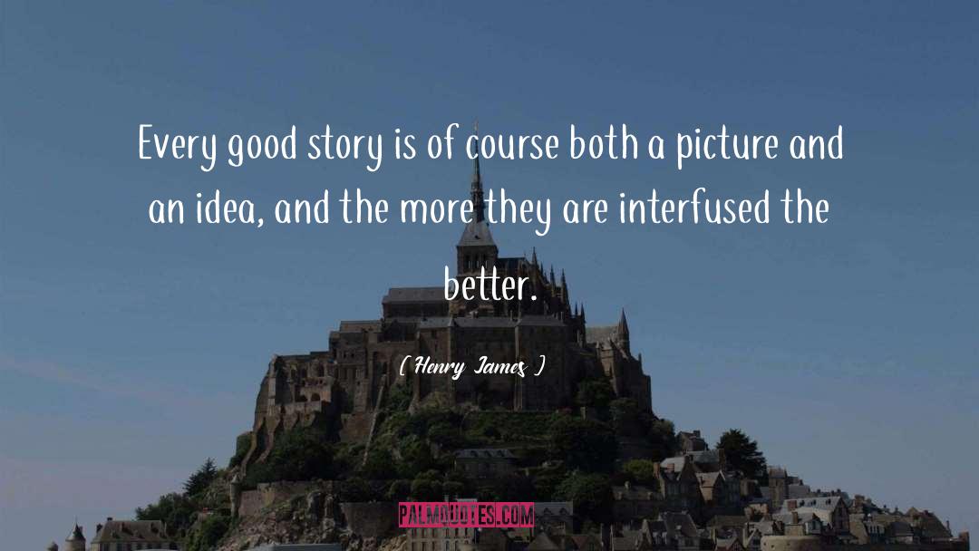 A Good Picture quotes by Henry James