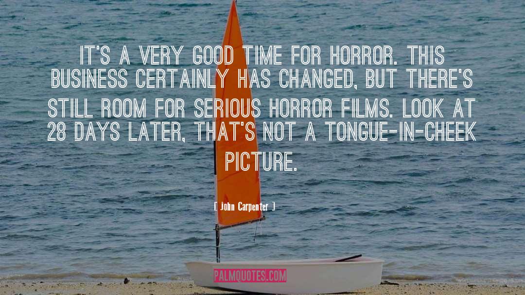A Good Picture quotes by John Carpenter