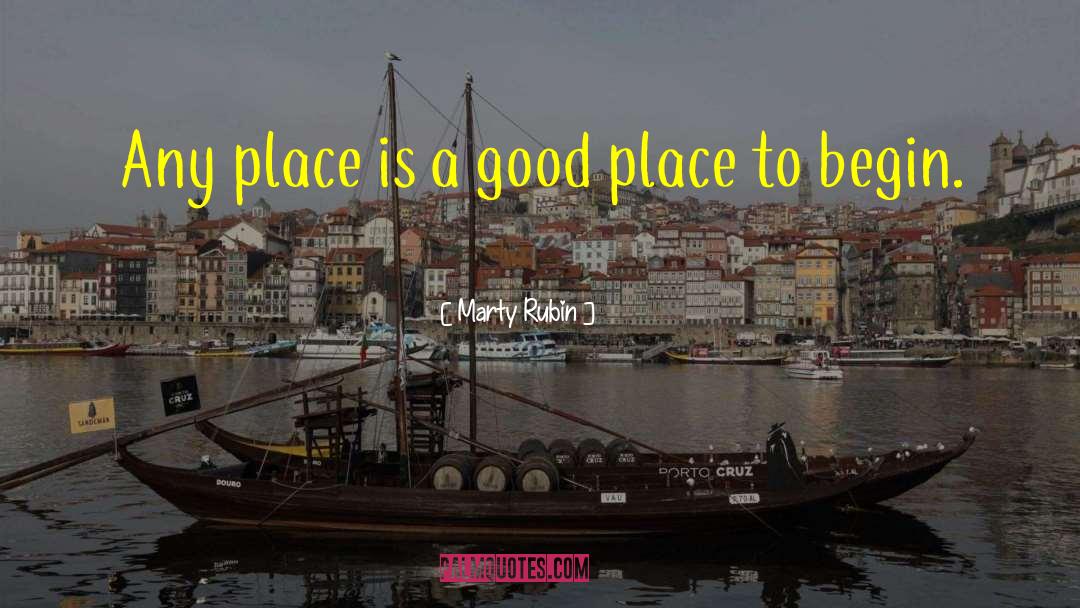 A Good Place quotes by Marty Rubin