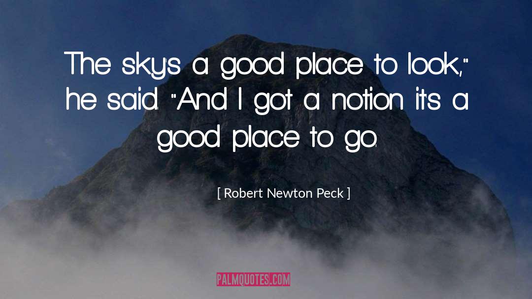 A Good Place quotes by Robert Newton Peck