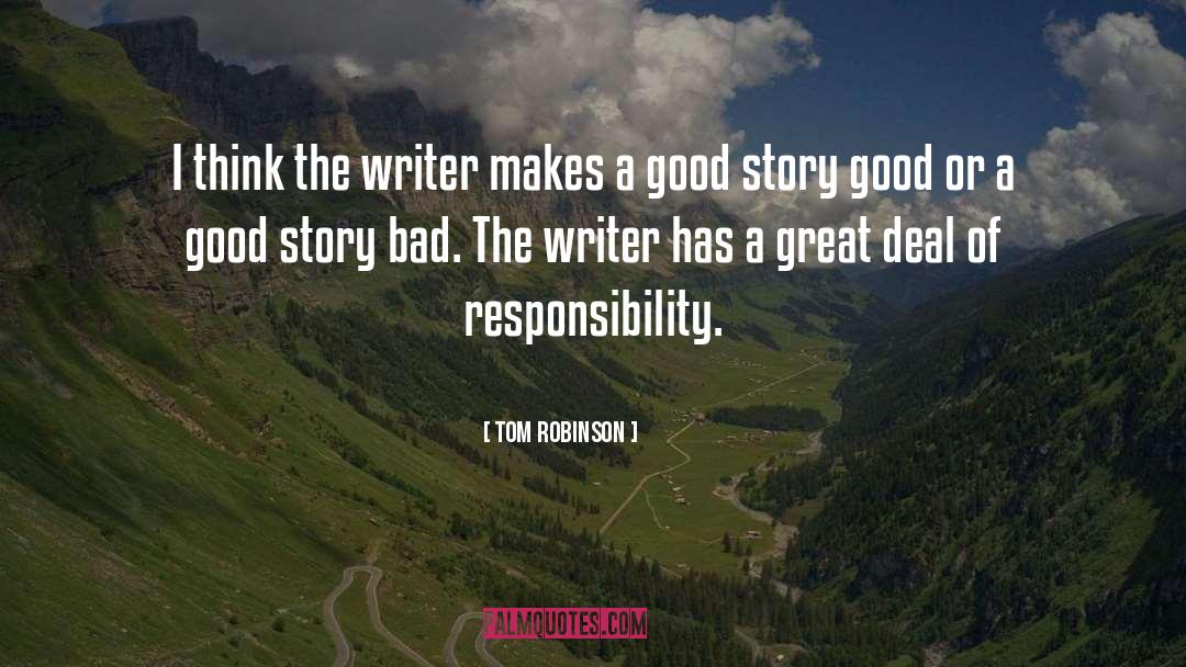 A Good Story quotes by Tom Robinson