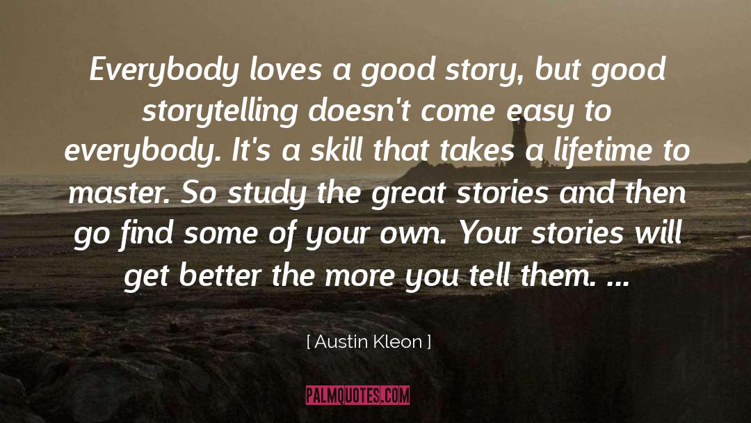 A Good Story quotes by Austin Kleon
