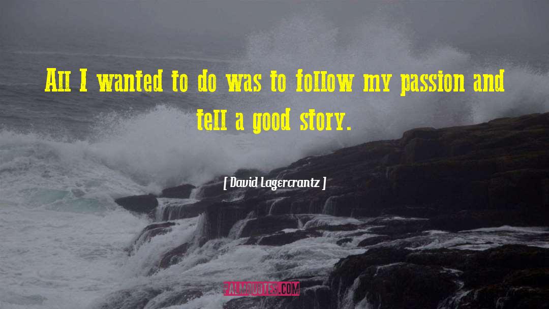 A Good Story quotes by David Lagercrantz