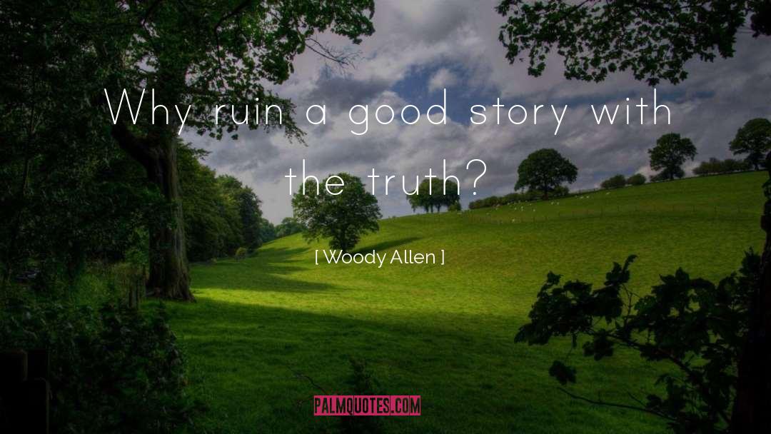 A Good Story quotes by Woody Allen