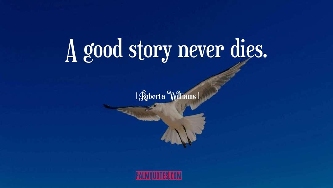 A Good Story quotes by Roberta Williams