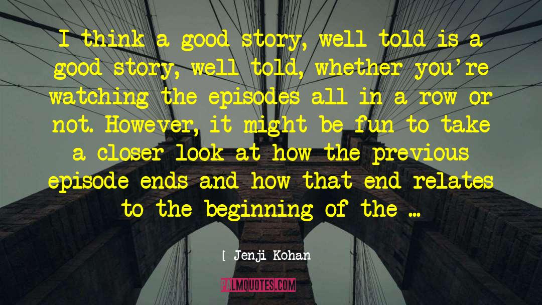 A Good Story quotes by Jenji Kohan