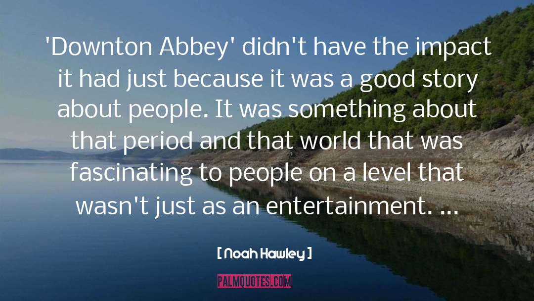 A Good Story quotes by Noah Hawley