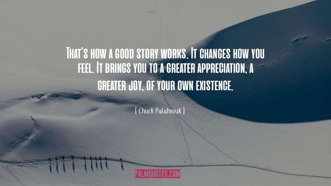 A Good Story quotes by Chuck Palahniuk