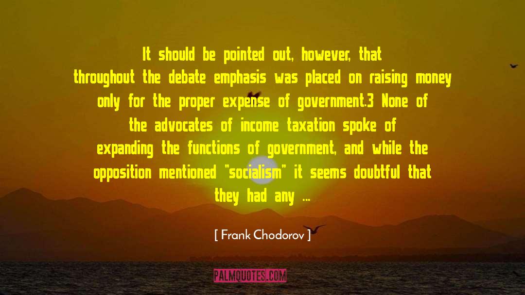 A Government Without Opposition quotes by Frank Chodorov