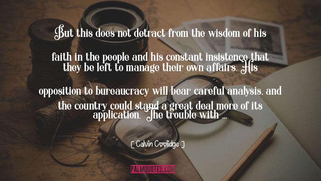 A Government Without Opposition quotes by Calvin Coolidge