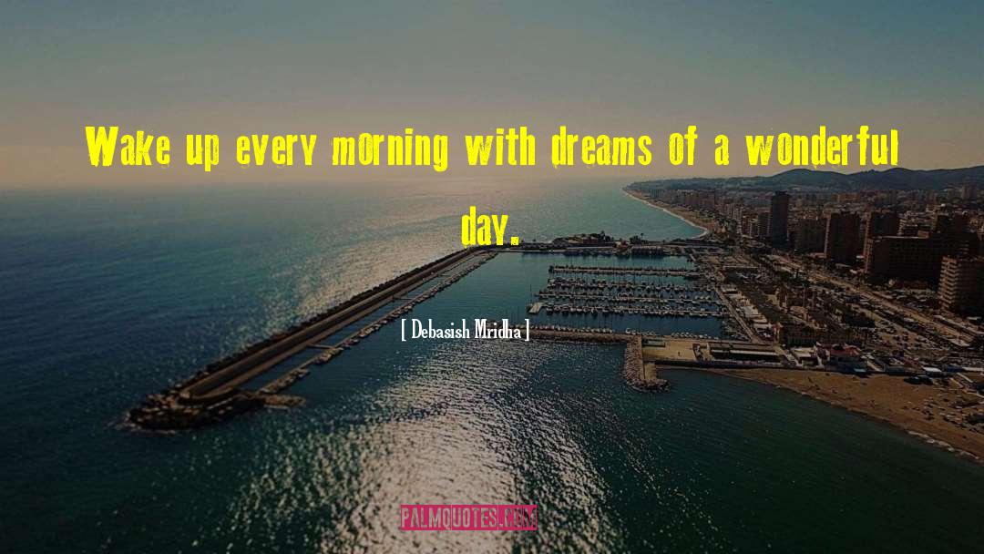 A Great Day quotes by Debasish Mridha