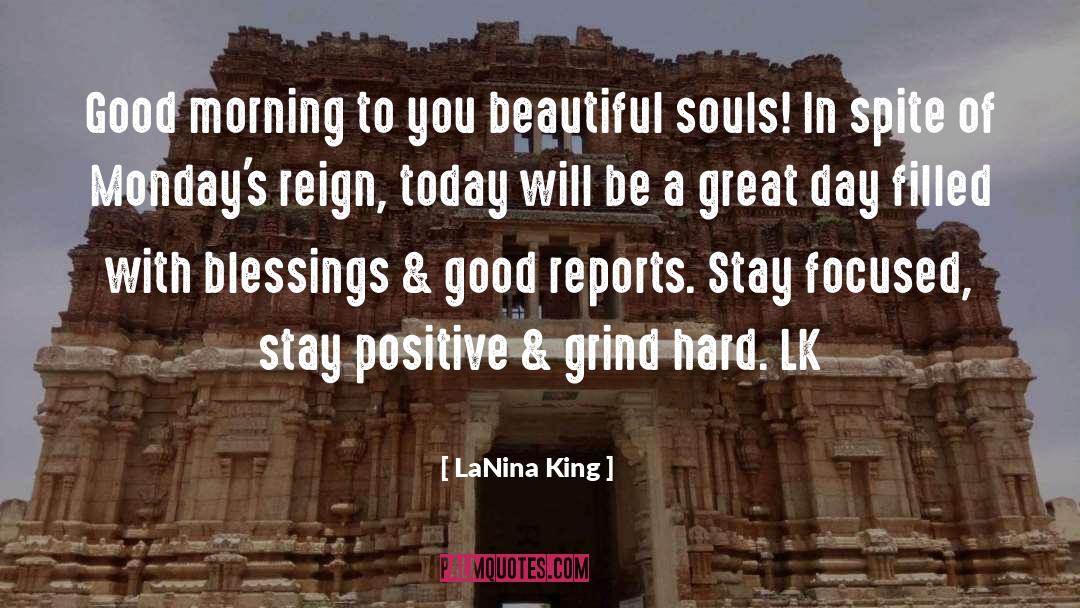 A Great Day quotes by LaNina King