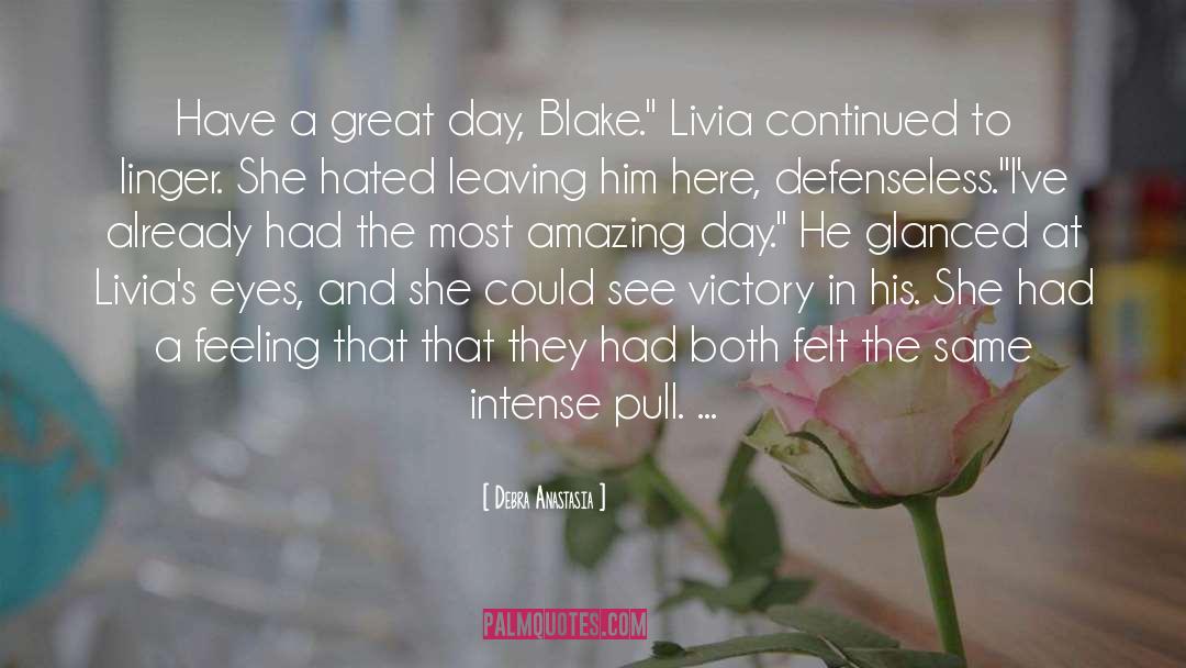 A Great Day quotes by Debra Anastasia