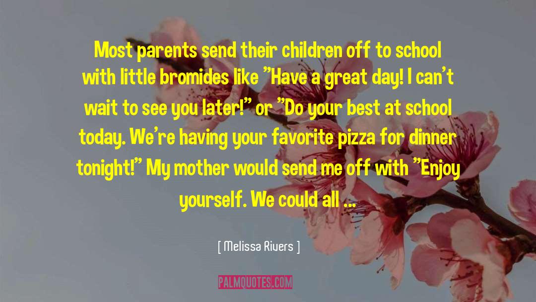 A Great Day quotes by Melissa Rivers