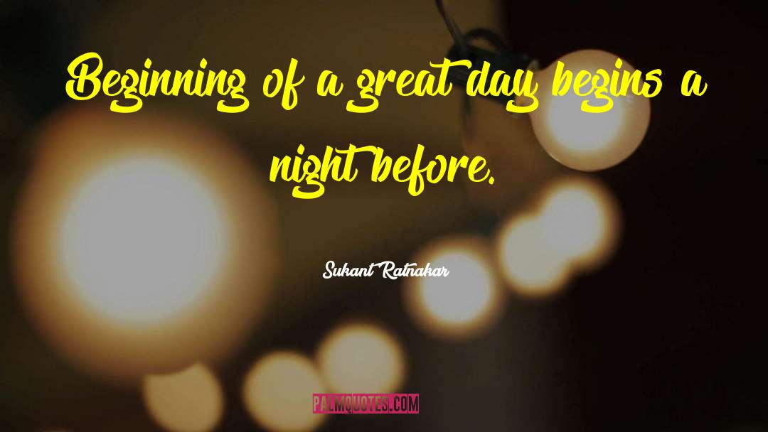A Great Day quotes by Sukant Ratnakar