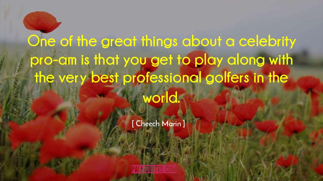 A Great Day quotes by Cheech Marin