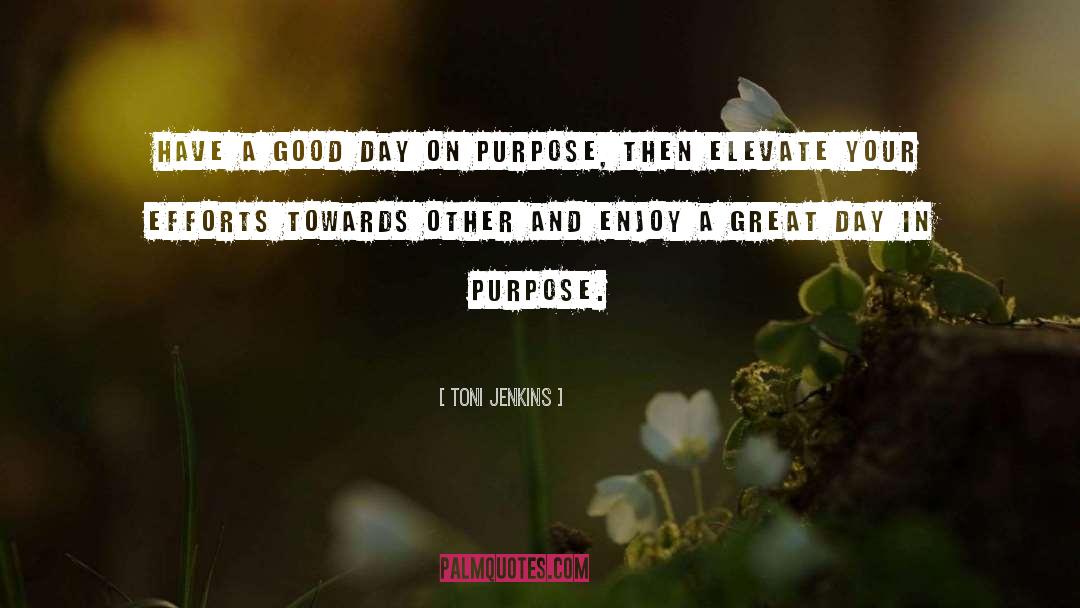 A Great Day quotes by Toni Jenkins