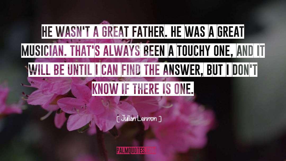 A Great Father quotes by Julian Lennon