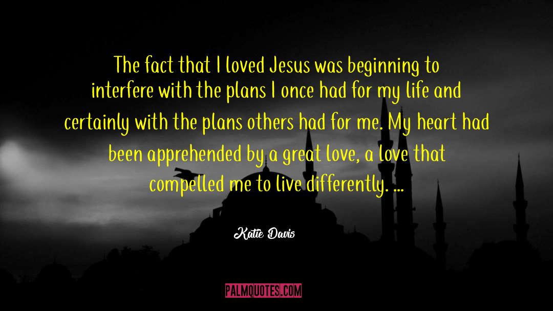 A Great Love quotes by Katie Davis