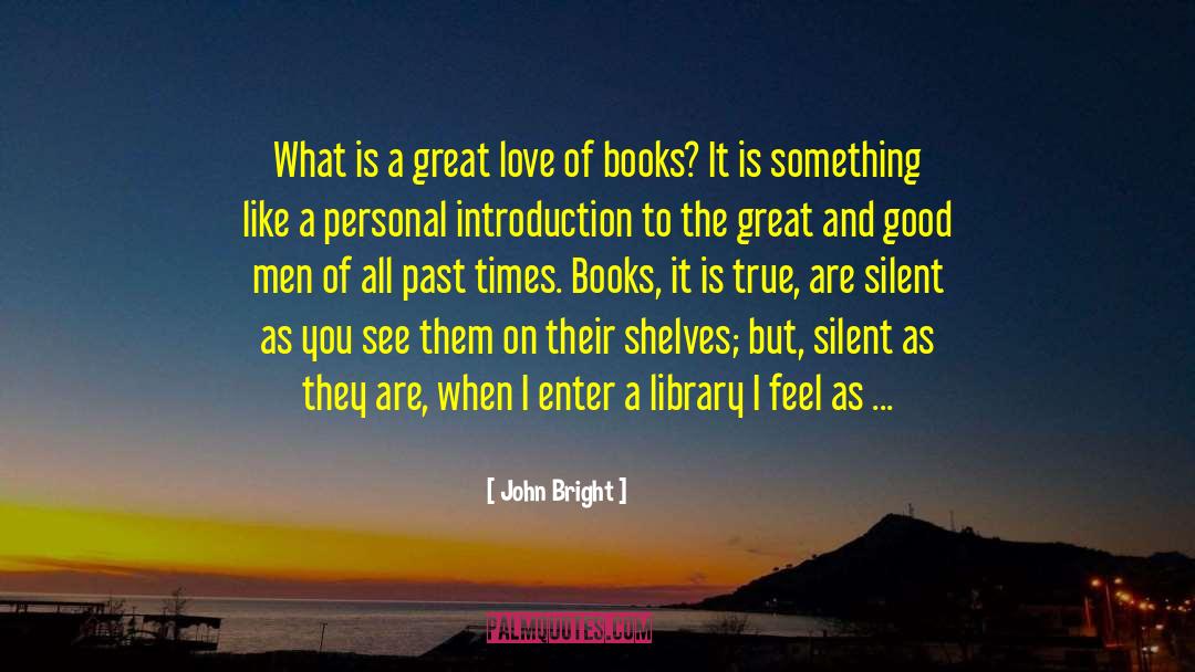 A Great Love quotes by John Bright