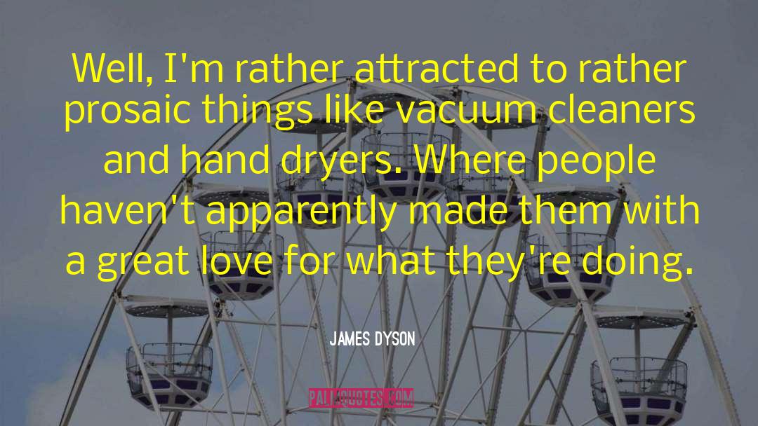 A Great Love quotes by James Dyson