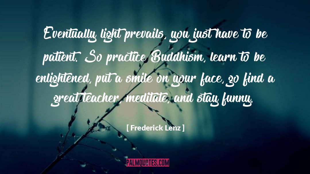 A Great Teacher quotes by Frederick Lenz