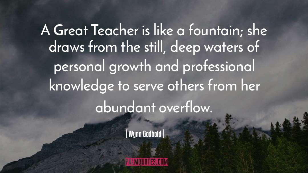 A Great Teacher quotes by Wynn Godbold