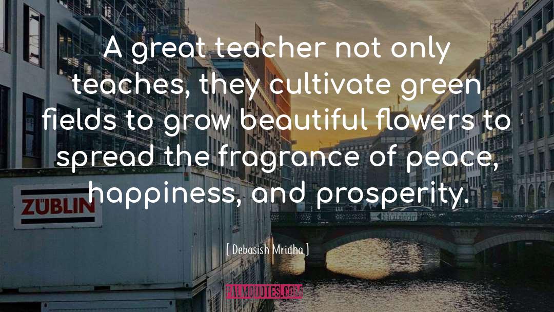 A Great Teacher quotes by Debasish Mridha