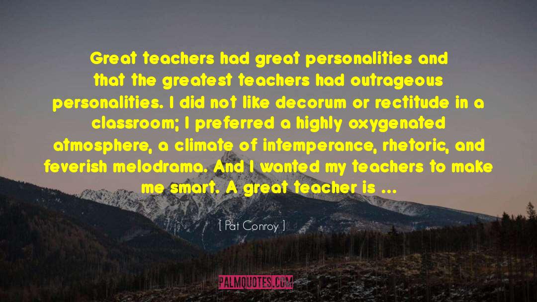 A Great Teacher quotes by Pat Conroy