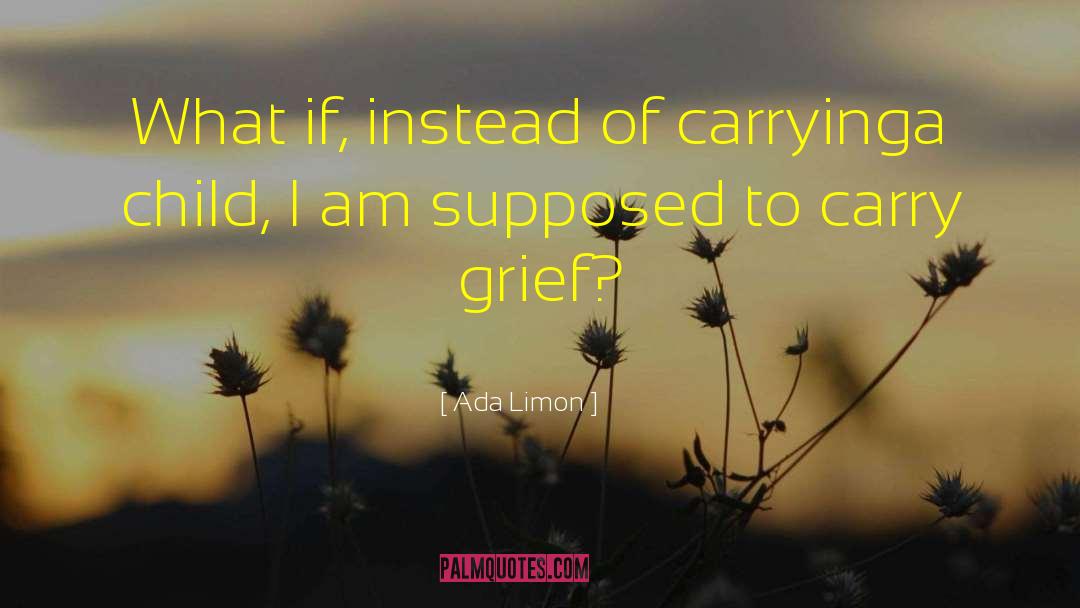 A Grief Observed quotes by Ada Limon