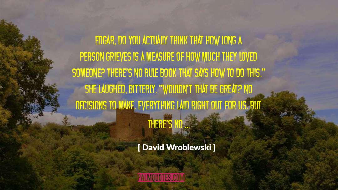 A Grief Observed quotes by David Wroblewski